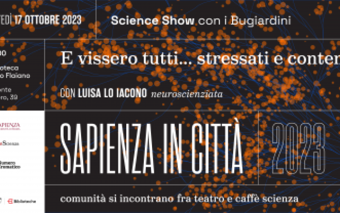 Science Show "E vissero tutti... stressati e contenti" - 17 Ottobre 2023 