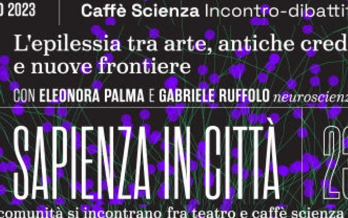 CCaffè Scienza - L'epilessia tra arte, antiche credenze e nuove frontiere - posticipato al 21 Marzo 2023